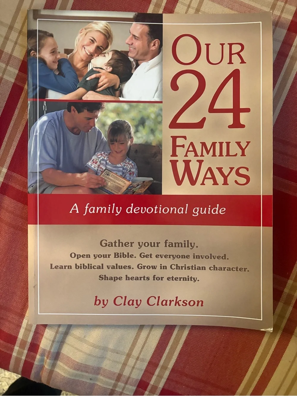 Our 24 Family Ways by Clay Clarkson - Family Devotional Curriculum